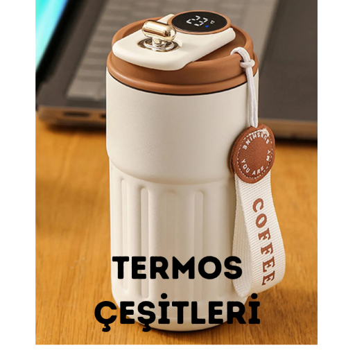 TERMOS ÇEŞİTLERİ